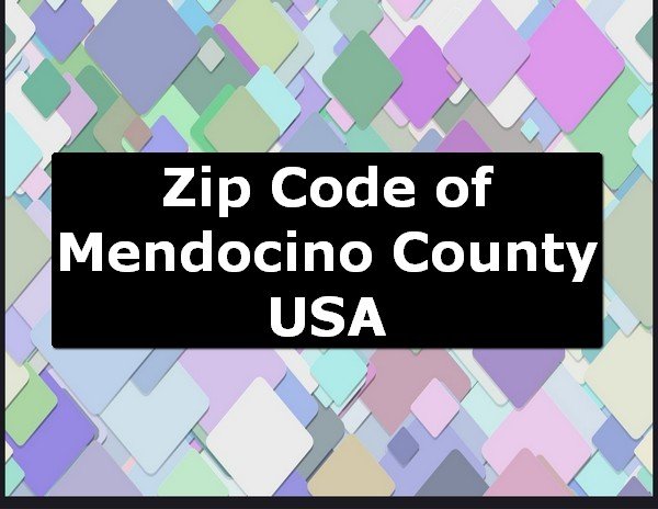 Zip Code of Mendocino County USA