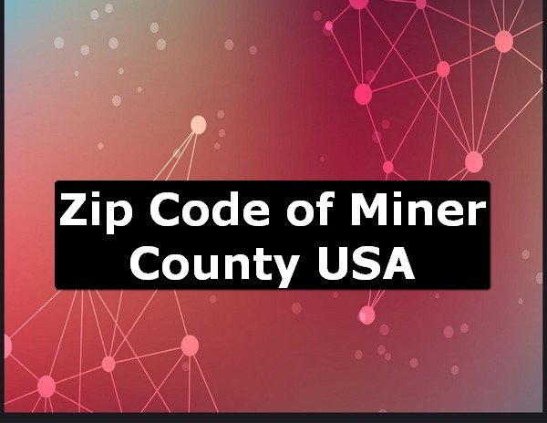 Zip Code of Miner County USA