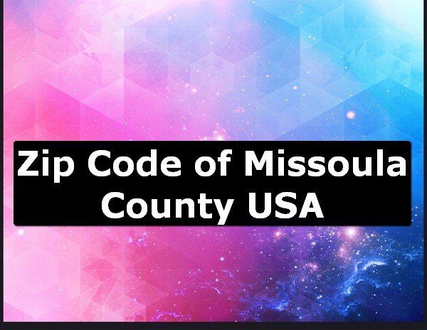 Zip Code of Missoula County USA