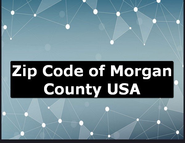 Zip Code of Morgan County USA