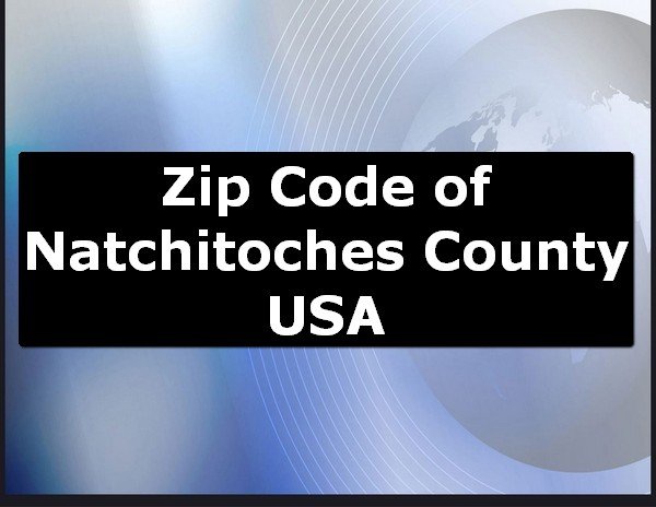Zip Code of Natchitoches County USA
