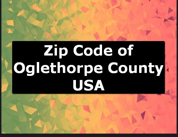 Zip Code of Oglethorpe County USA