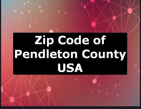 Zip Code of Pendleton County USA