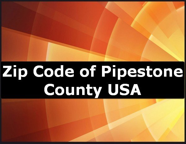 Zip Code of Pipestone County USA