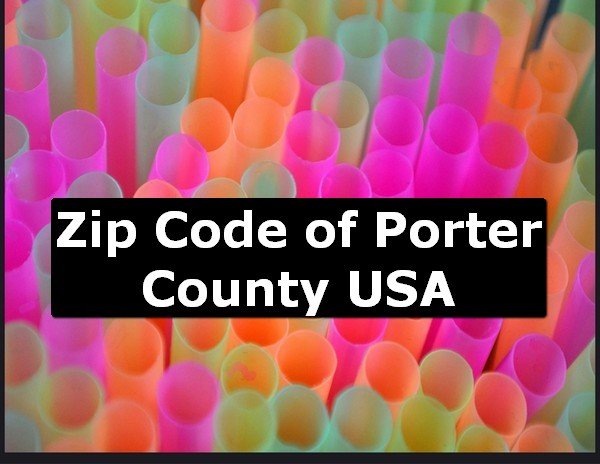 Zip Code of Porter County USA