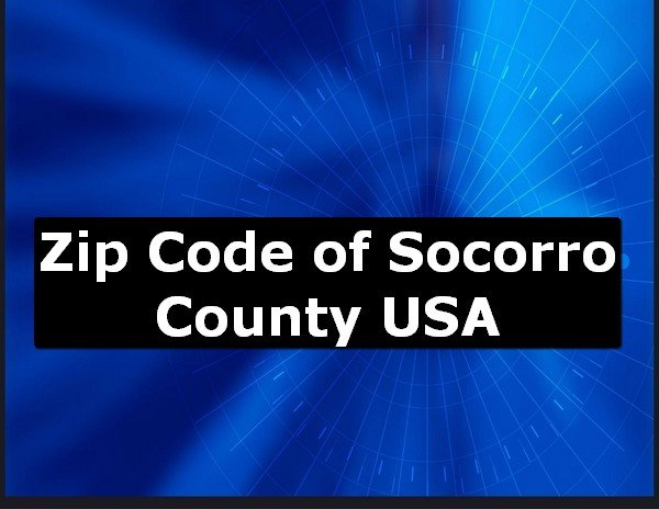 Zip Code of Socorro County USA