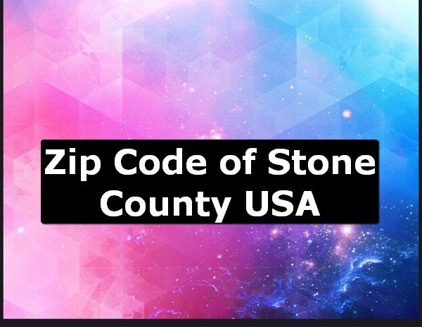Zip Code of Stone County USA