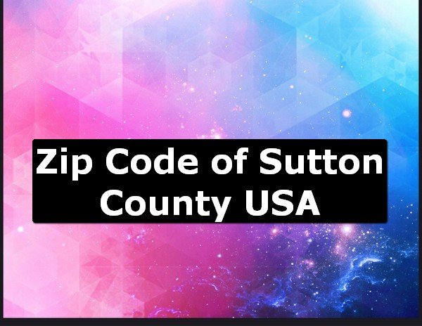 Zip Code of Sutton County USA
