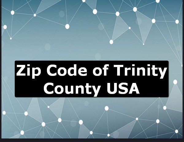 Zip Code of Trinity County USA