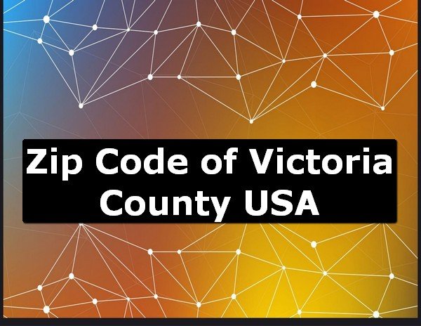 Zip Code of Victoria County USA