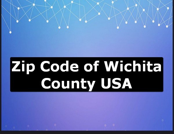 Zip Code of Wichita County USA