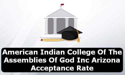 American Indian College of the Assemblies of God Inc Arizona Acceptance Rate