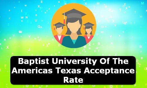 Baptist University of the Americas Texas Acceptance Rate