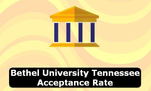 Bethel University Tennessee Tennessee Acceptance Rate