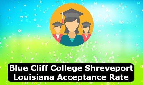 Blue Cliff College Shreveport Louisiana Acceptance Rate