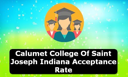 Calumet College of Saint Joseph Indiana Acceptance Rate