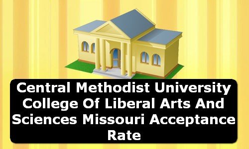 Central Methodist University College of Liberal Arts & Sciences Missouri Acceptance Rate