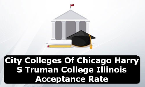 City Colleges of Chicago Harry S Truman College Illinois Acceptance Rate