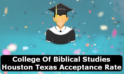 College of Biblical Studies Houston Texas Acceptance Rate