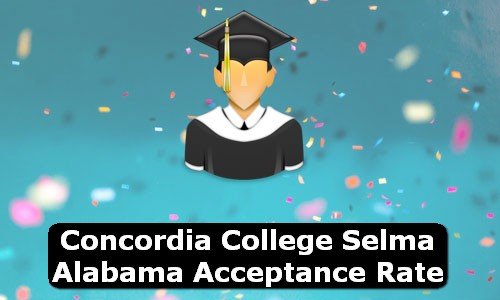 Concordia College Selma Alabama Acceptance Rate