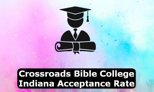 Crossroads Bible College Indiana Acceptance Rate