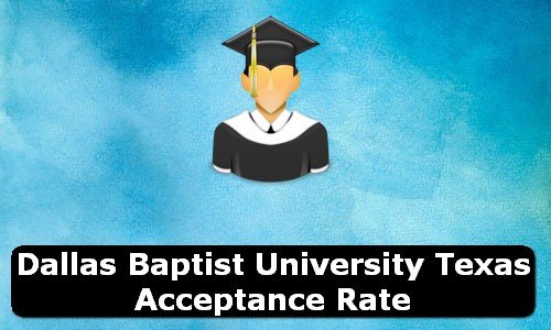 Dallas Baptist University Texas Acceptance Rate