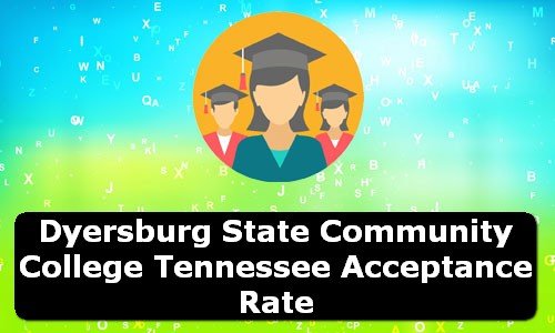 Dyersburg State Community College Tennessee Acceptance Rate