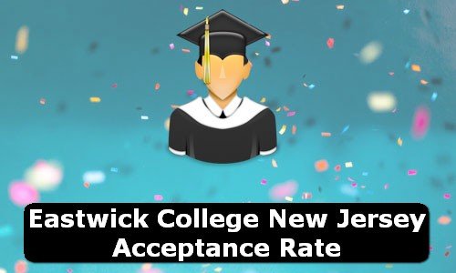 Eastwick College New Jersey Acceptance Rate