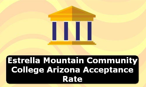 Estrella Mountain Community College Arizona Acceptance Rate