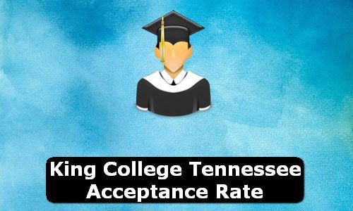 King College Tennessee Acceptance Rate