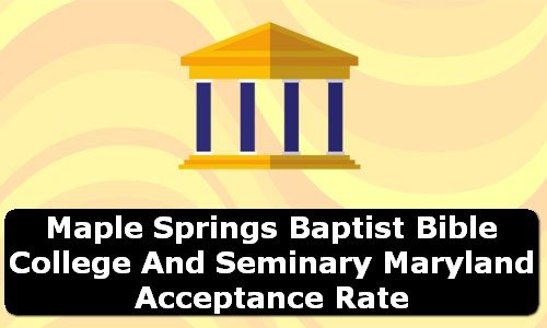 Maple Springs Baptist Bible College and Seminary Maryland Acceptance Rate