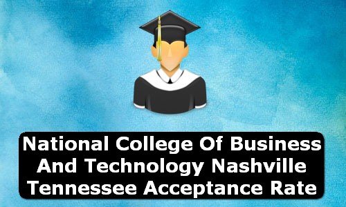 National College of Business and Technology Nashville Tennessee Acceptance Rate