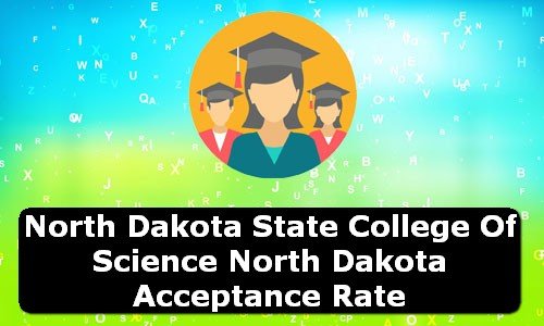 North Dakota State College of Science North Dakota Acceptance Rate