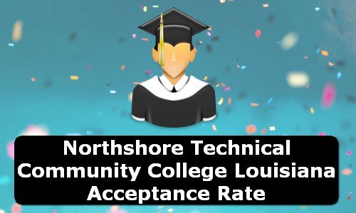 Northshore Technical Community College Louisiana Acceptance Rate