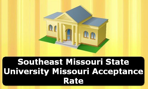 Southeast Missouri State University Missouri Acceptance Rate