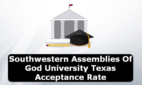 Southwestern Assemblies of God University Texas Acceptance Rate