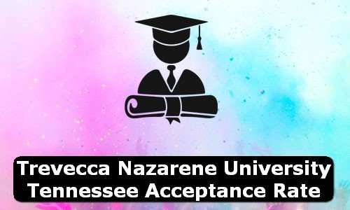 Trevecca Nazarene University Tennessee Acceptance Rate