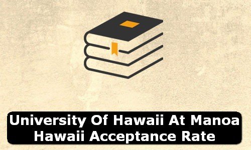 University of Hawaii at Manoa Hawaii Acceptance Rate