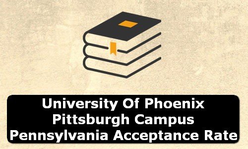 University of Phoenix Pittsburgh Campus Pennsylvania Acceptance Rate