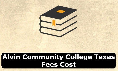 Alvin Community College Texas Fees Cost