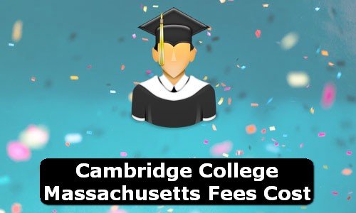 Cambridge College Massachusetts Fees Cost