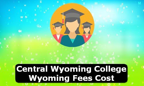 Central Wyoming College Wyoming Fees Cost