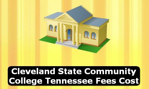 Cleveland State Community College Tennessee Fees Cost