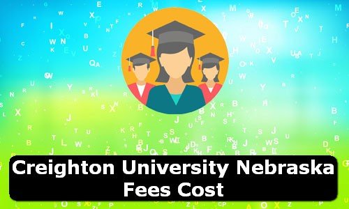 Creighton University Nebraska Fees Cost