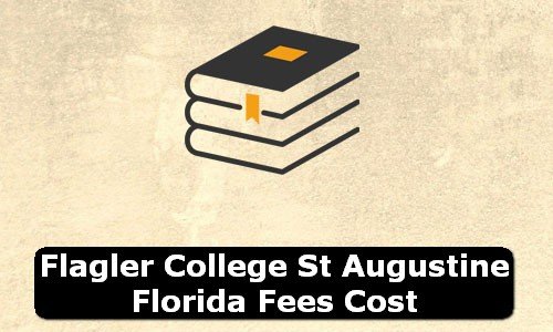 Flagler College St Augustine Florida Fees Cost