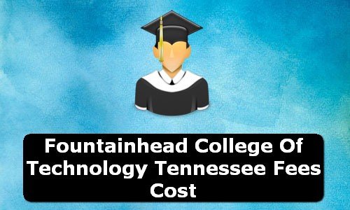 Fountainhead College of Technology Tennessee Fees Cost