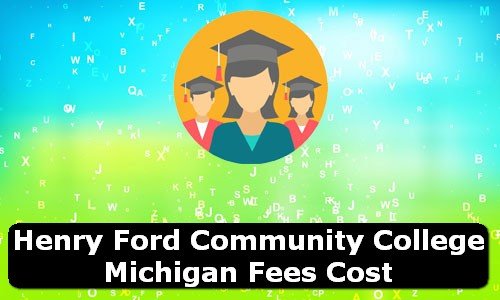 Henry Ford Community College Michigan Fees Cost