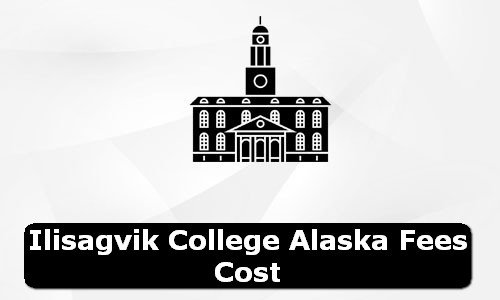 Ilisagvik College Alaska Fees Cost