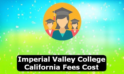 Imperial Valley College California Fees Cost