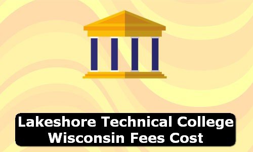 Lakeshore Technical College Wisconsin Fees Cost